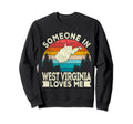 Someone West Virginia Loves Me West Sweatshirt - Unique Graphic Unisex - T-Shirt, Sweatshirt, Hoodie