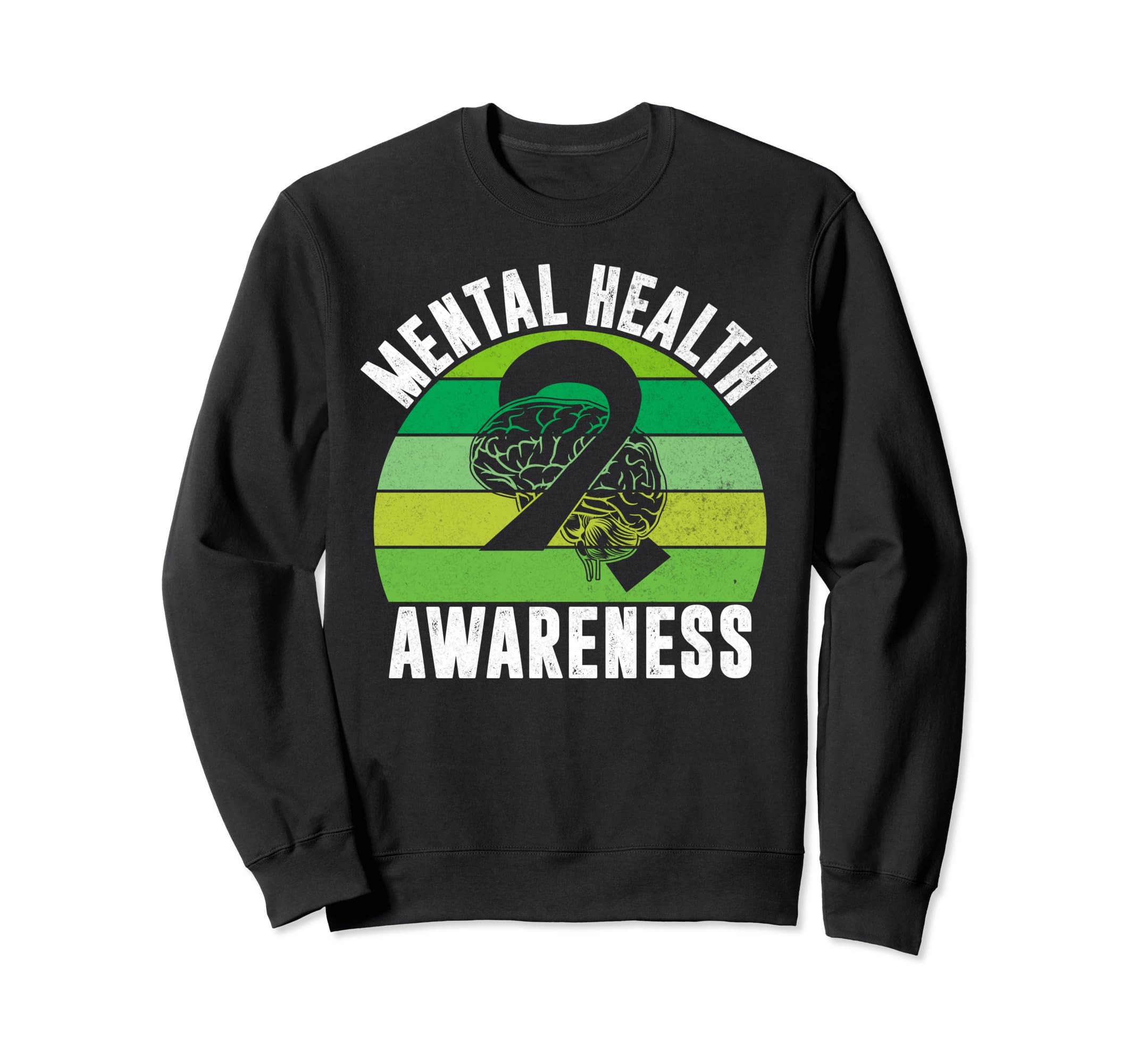 Mental Health Awareness Mental Sweatshirt - Fun Novelty Design Men Women - T-Shirt, Sweatshirt, Hoodie