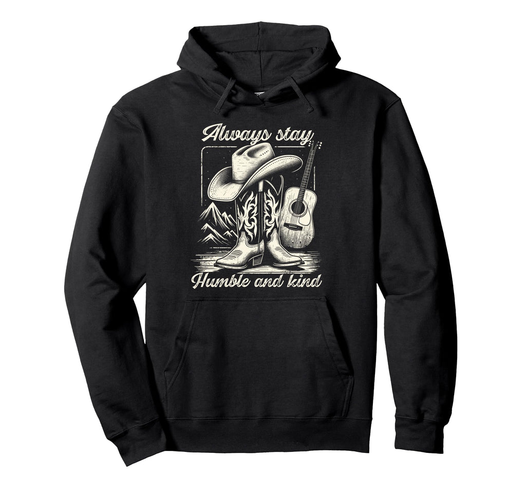 Always Stay Humble And Kind Cowboy Hoodie - Graphic Print for Adults - T-Shirt, Sweatshirt, Hoodie