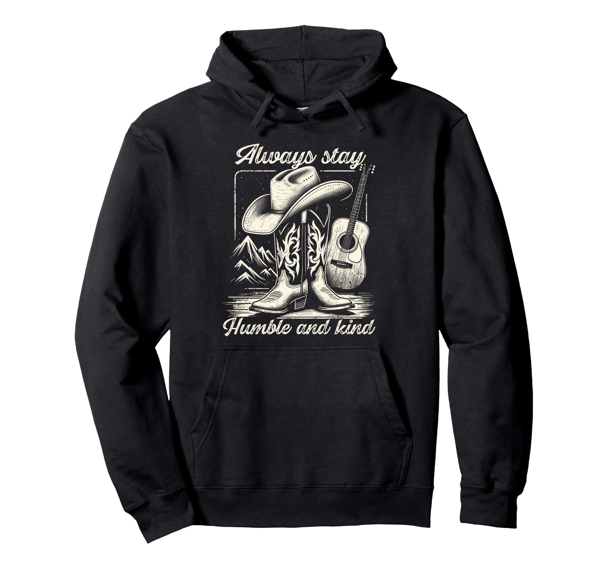 Always Stay Humble And Kind Cowboy Hoodie - Graphic Print for Adults - T-Shirt, Sweatshirt, Hoodie