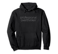Professional Overthinker Overthinking Funny Hoodie - Graphic Print Unisex - T-Shirt, Sweatshirt, Hoodie