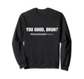 You Good Bruh Mental Health Sweatshirt - Trendy Graphic for Adults - T-Shirt, Sweatshirt, Hoodie