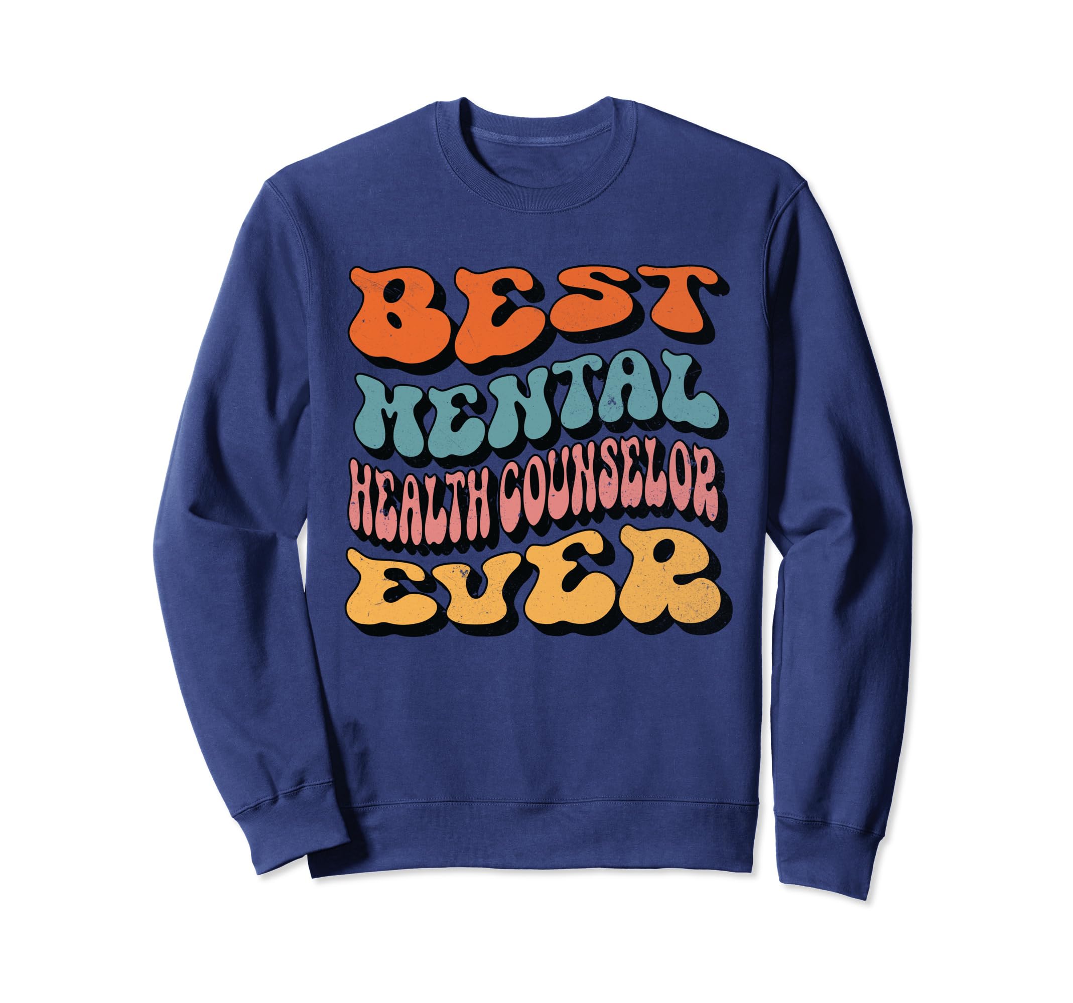 Mental Health Counselor Groovy Mental Sweatshirt - Novelty Apparel Unisex - T-Shirt, Sweatshirt, Hoodie
