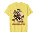 Country Kick Dust Up Bronc Horse Riding T-Shirt - Novelty Apparel Unisex - T-Shirt, Sweatshirt, Hoodie