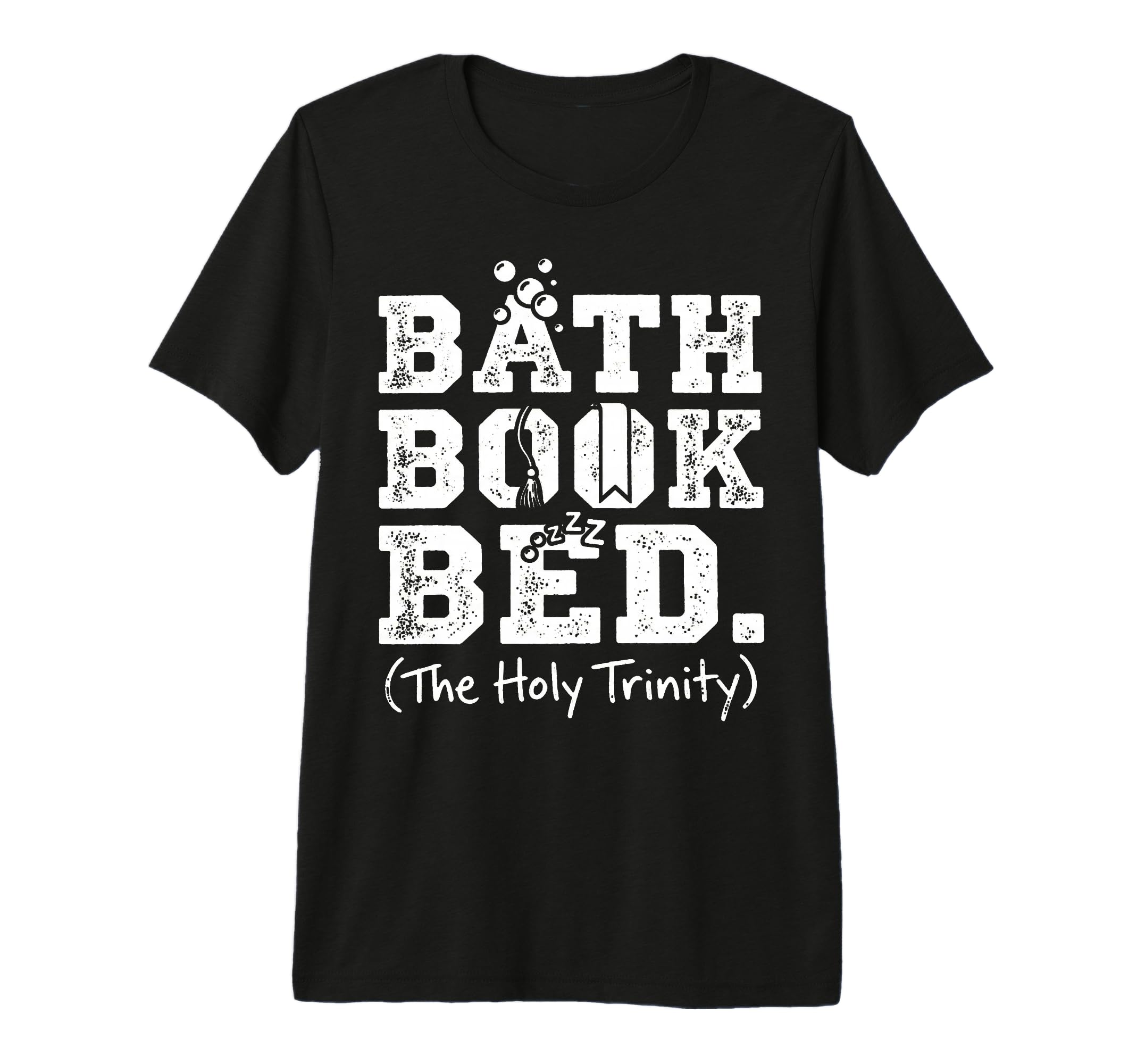 Bath Book Bed Book Lover Self Care T-Shirt - Streetwear Style Men Women - T-Shirt, Sweatshirt, Hoodie