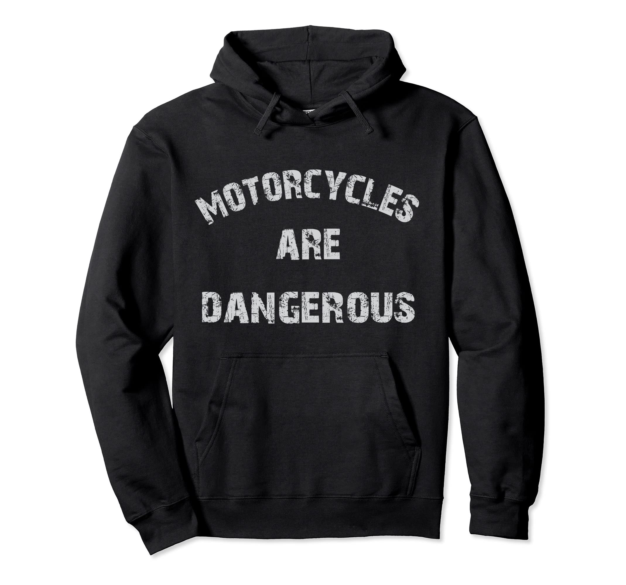 Motorcycles Are Dangerous Biker Hoodie - Aesthetic Graphic Unisex - T-Shirt, Sweatshirt, Hoodie