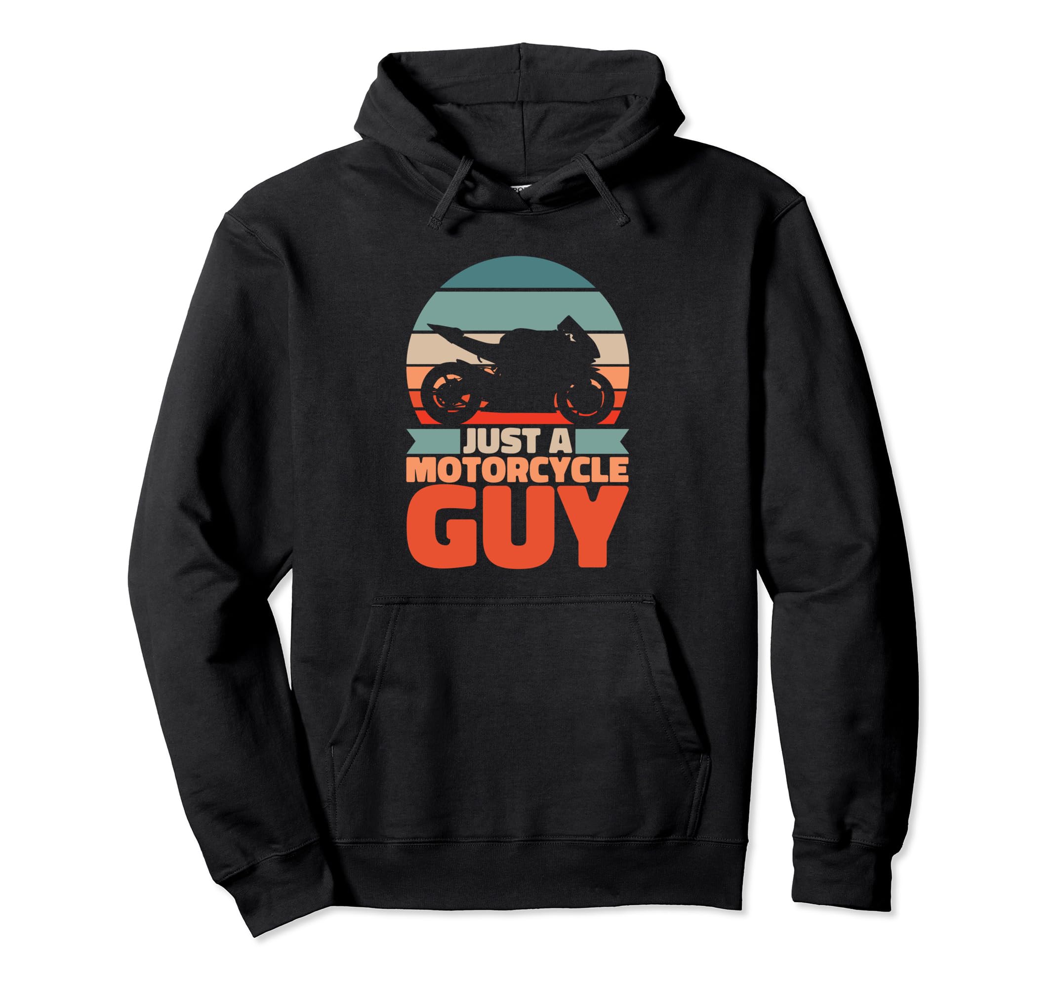 Motorcycle Motorbike Just Motorcycle Hoodie - Casual Everyday Wear Unisex - T-Shirt, Sweatshirt, Hoodie