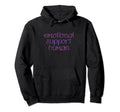 Emotional Support Human Mental Health Hoodie - Minimalist Print Men Women - T-Shirt, Sweatshirt, Hoodie