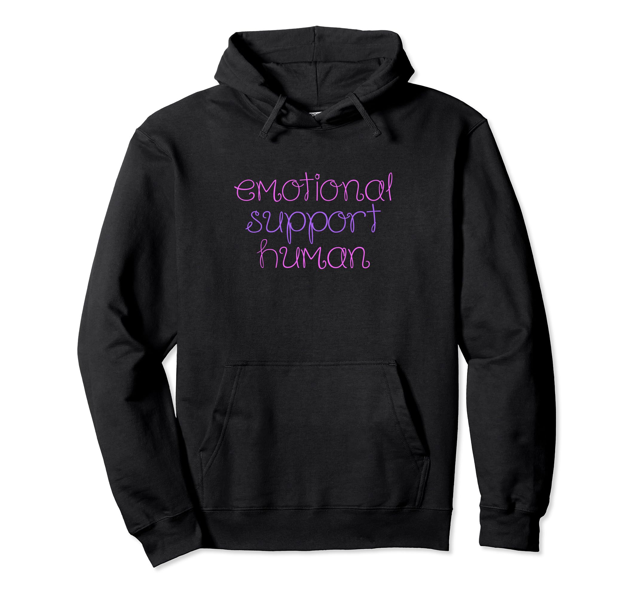 Emotional Support Human Mental Health Hoodie - Minimalist Print Men Women - T-Shirt, Sweatshirt, Hoodie