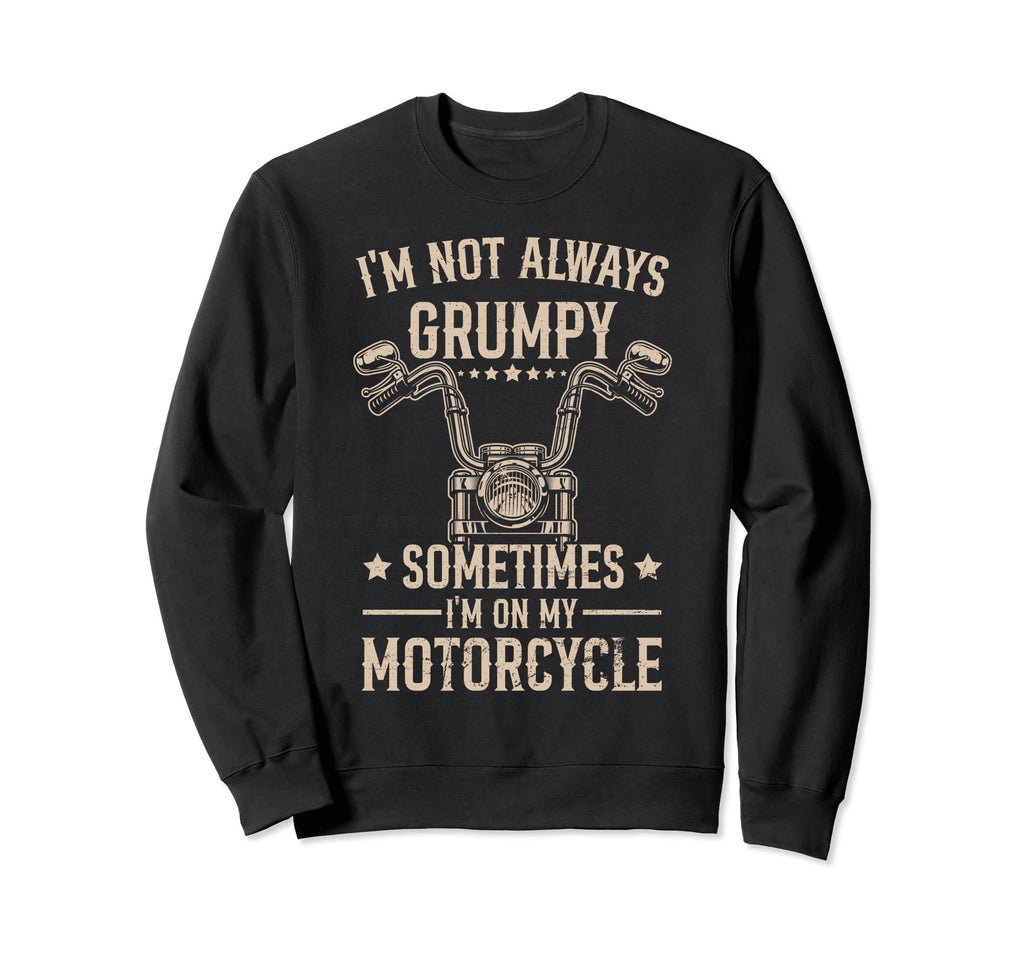 Funny Grumpy Old Biker Grandpa Sweatshirt - Fun Novelty Design Men Women - T-Shirt, Sweatshirt, Hoodie
