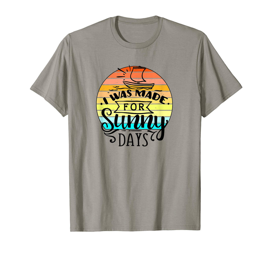 I Was Made Sunny Dsys Summer Sunset T-Shirt - Unique Graphic Men Women - T-Shirt, Sweatshirt, Hoodie