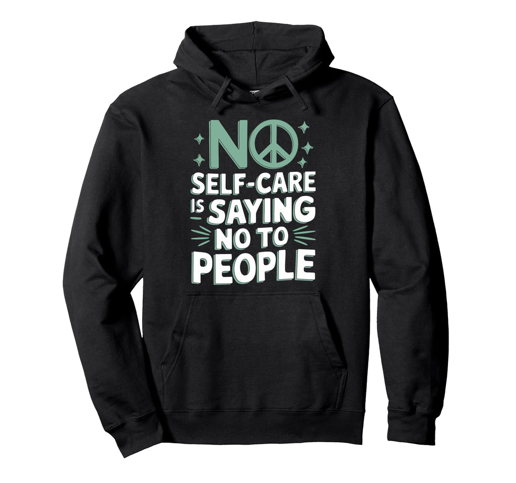 Mindfulness Self Love Self Care Routine Hoodie - Novelty Apparel Men Women - T-Shirt, Sweatshirt, Hoodie