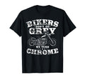 Bikers Dont Go Grey We Turn Chrome T-Shirt - Fun Novelty Design Unisex - T-Shirt, Sweatshirt, Hoodie