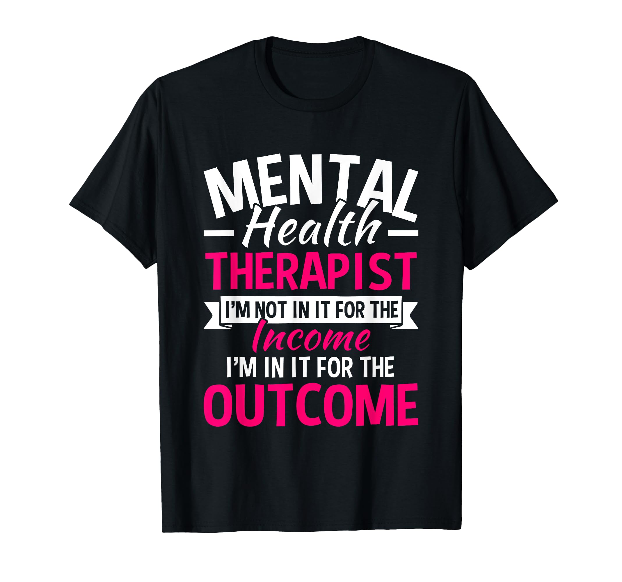 Mental Health Therapist Im Not It T-Shirt - Fun Novelty Design Unisex - T-Shirt, Sweatshirt, Hoodie