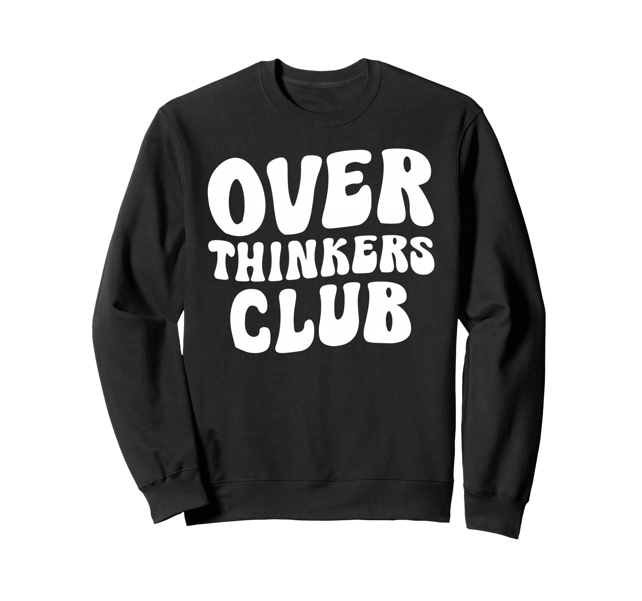 Overthinkers Club Sweatshirt - Novelty Apparel Unisex - T-Shirt, Sweatshirt, Hoodie