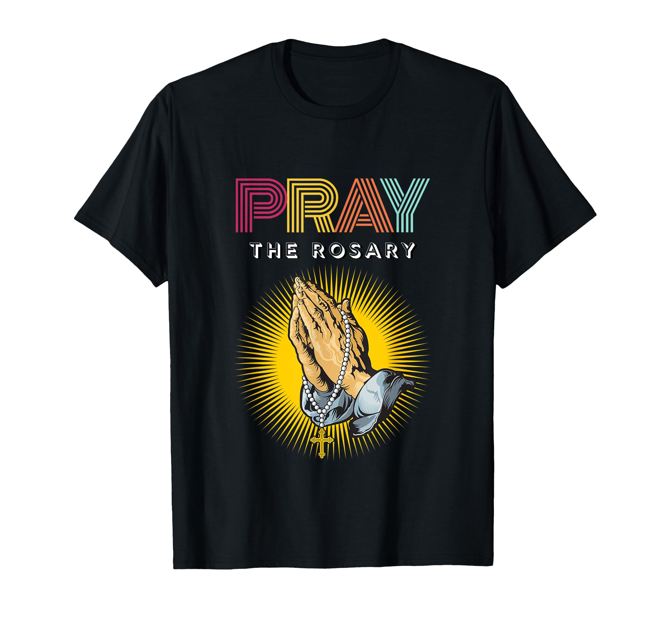 Pray Rosary Typography Praying Hands T-Shirt - Custom Art Print for Adults - T-Shirt, Sweatshirt, Hoodie