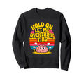 Hold Let Me Overthink This Funny Sweatshirt - Streetwear Style Unisex - T-Shirt, Sweatshirt, Hoodie