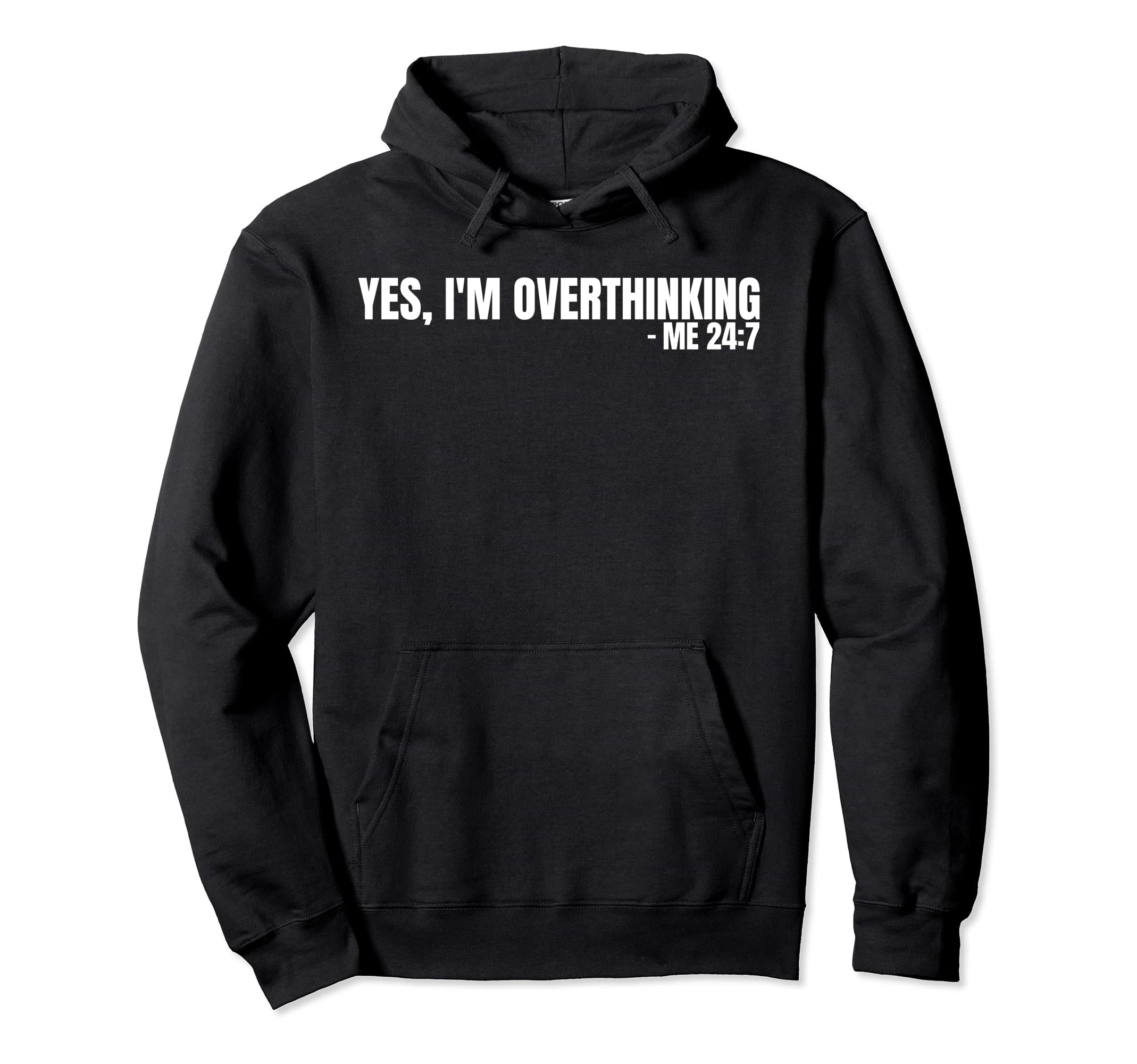Yes Im Overthinking 24 7 Overthinker Mom Hoodie - Minimalist Print Unisex - T-Shirt, Sweatshirt, Hoodie