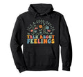 Its Good Day To Talk About Feelings Hoodie - Novelty Apparel for Adults - T-Shirt, Sweatshirt, Hoodie