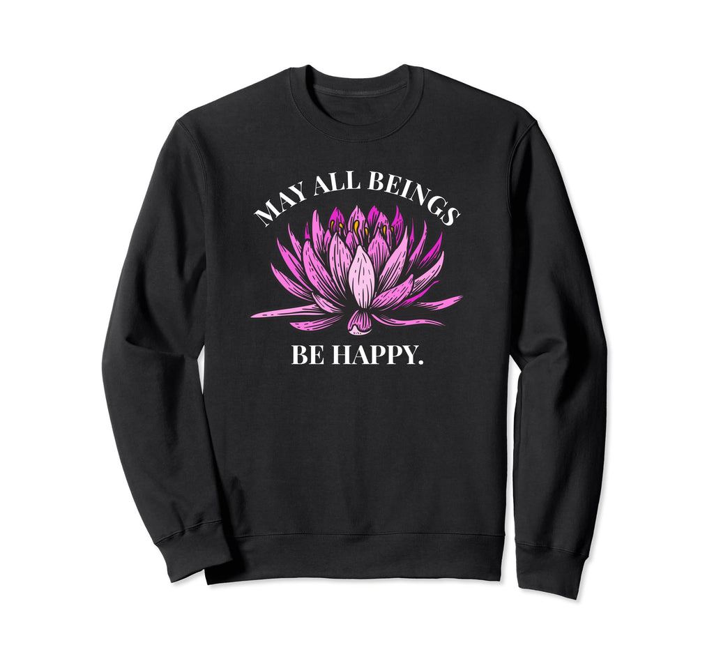 May All Beings Be Happy Vipassana Sweatshirt - Unique Graphic Men Women - T-Shirt, Sweatshirt, Hoodie