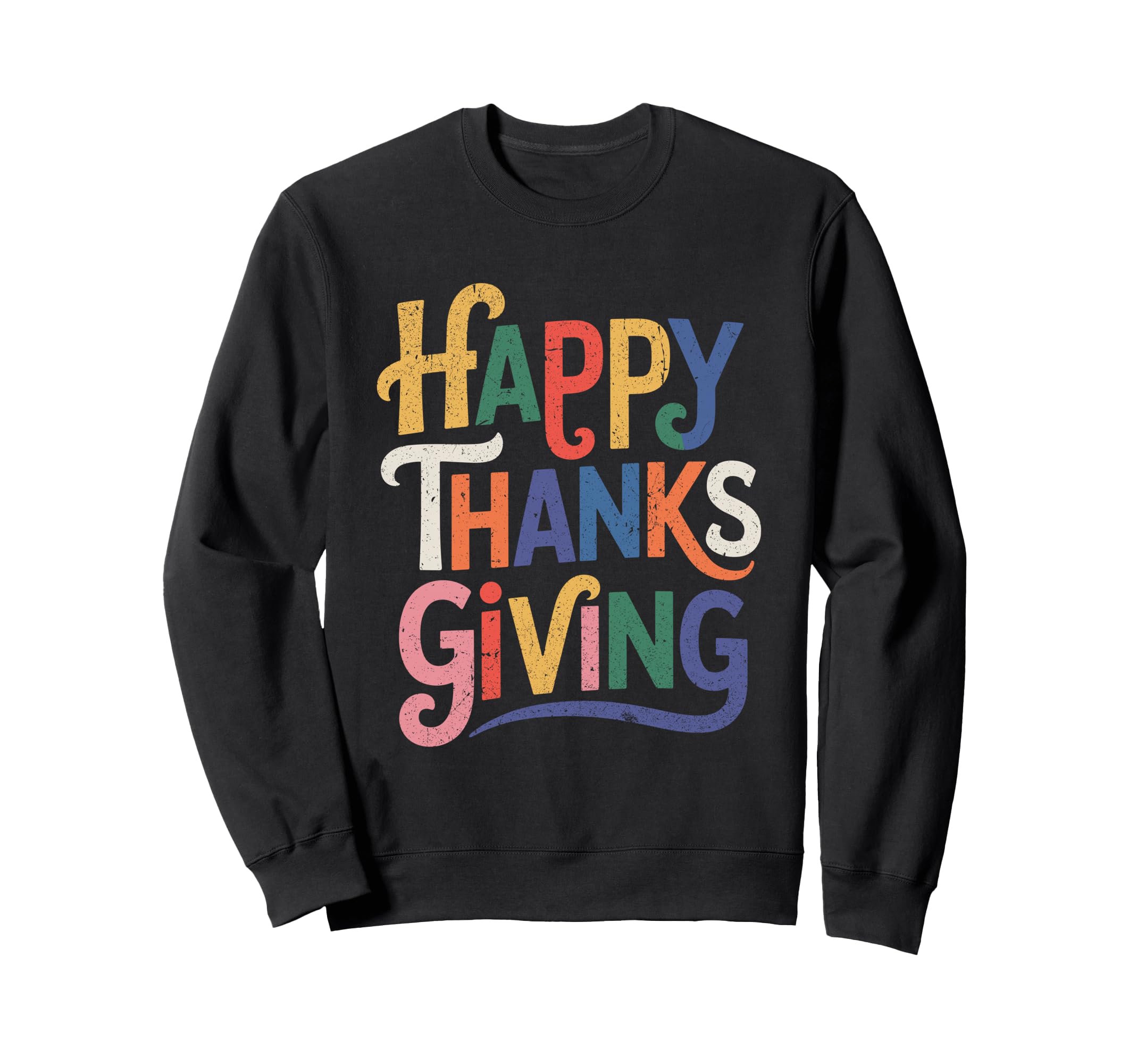 Happy Thanksgiving Typography Sweatshirt - Aesthetic Graphic Unisex - T-Shirt, Sweatshirt, Hoodie