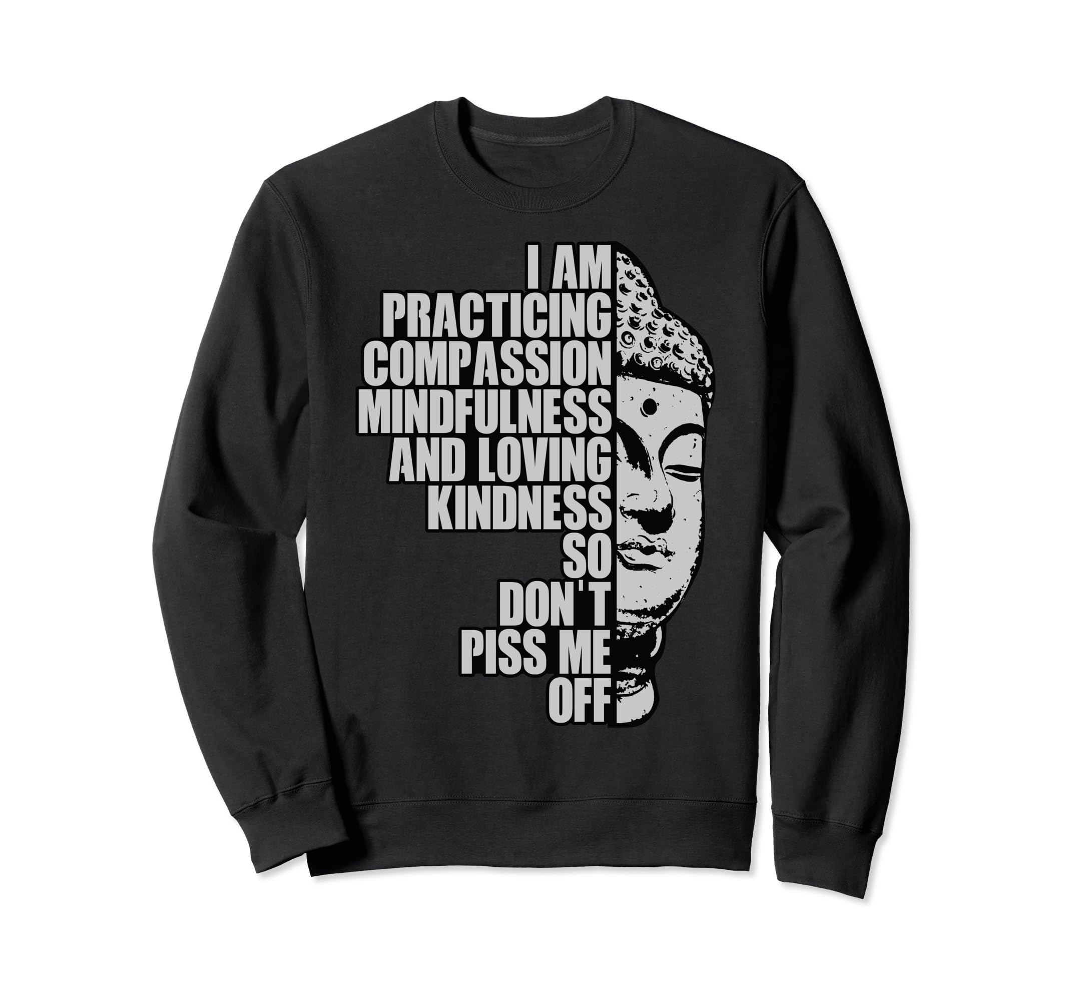 I Am Practising Compassion Sweatshirt - Casual Everyday Wear for Adults - T-Shirt, Sweatshirt, Hoodie