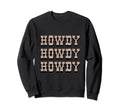 Howdy Rodeo Western Country Sweatshirt - Custom Art Print Men Women - T-Shirt, Sweatshirt, Hoodie