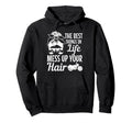 Biker Best Things Life Mess Up You Hoodie - Fun Novelty Design for Adults - T-Shirt, Sweatshirt, Hoodie