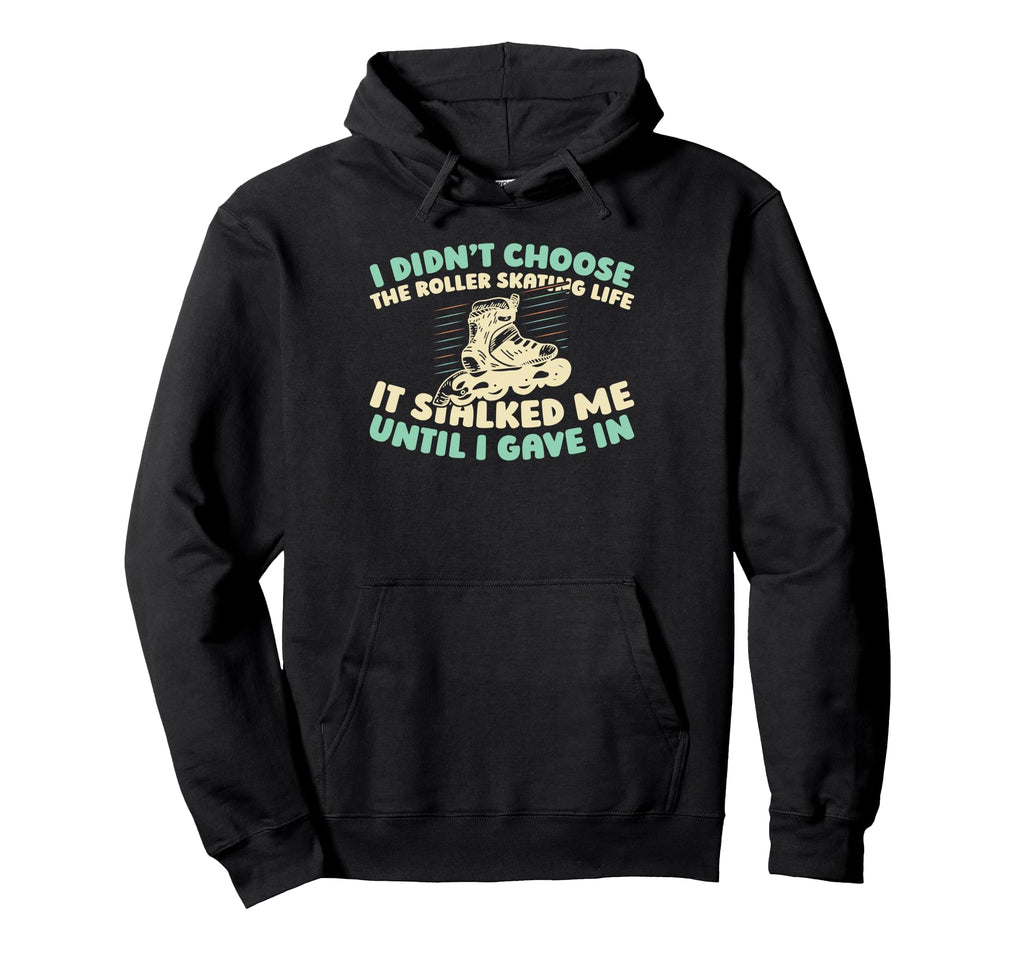 Skates Skater Roller Skating Hoodie - Fun Novelty Design Men Women - T-Shirt, Sweatshirt, Hoodie