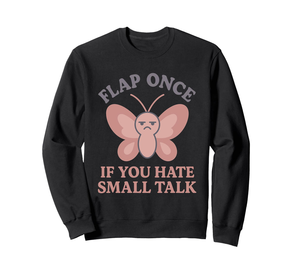 Anti Social Butterfly Introvert Meme Sweatshirt - Graphic Print for Adults - T-Shirt, Sweatshirt, Hoodie