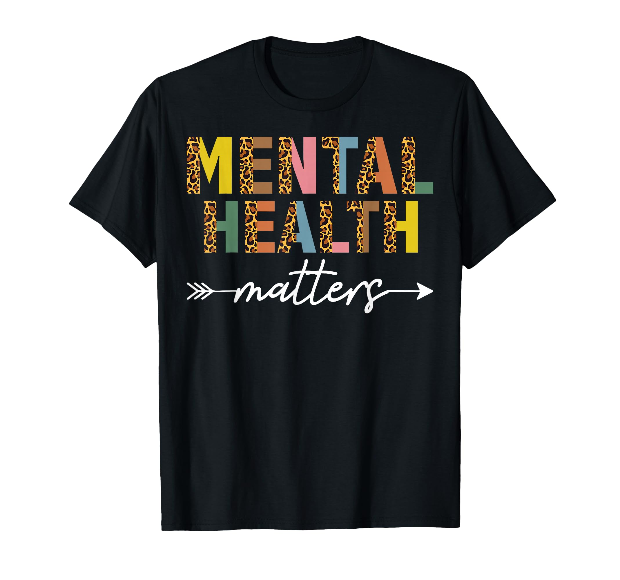 Mental Health Matters Leopard T-Shirt - Casual Everyday Wear Men Women - T-Shirt, Sweatshirt, Hoodie