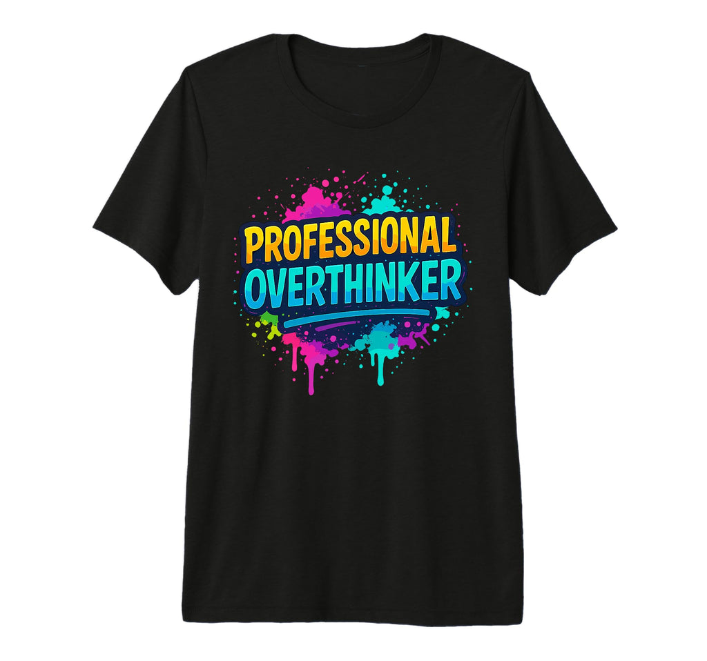 Professional Overthinker Graffiti T-Shirt - Trendy Graphic for Adults - T-Shirt, Sweatshirt, Hoodie