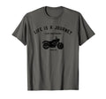 Bike Funny Life Is Journey T-Shirt - Casual Everyday Wear Men Women - T-Shirt, Sweatshirt, Hoodie