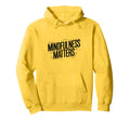 Mindfulness Matters Family School Hoodie - Novelty Apparel Men Women - T-Shirt, Sweatshirt, Hoodie