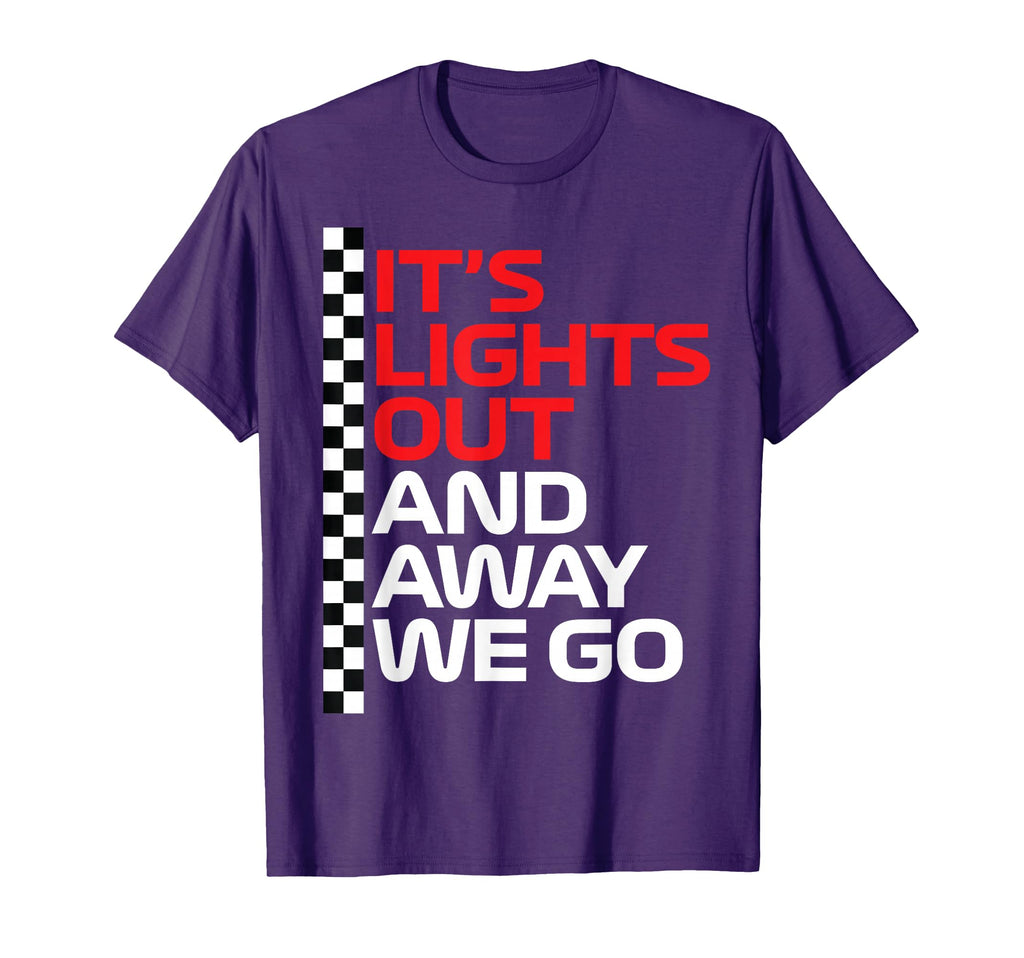 Its Lights Out And Away We Go Race Week T-Shirt - Custom Art Print Unisex - T-Shirt, Sweatshirt, Hoodie