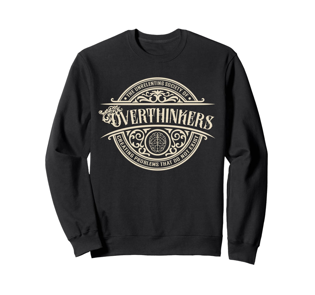 Unrelenting Society Overthinkers Sweatshirt - Minimalist Print Men Women - T-Shirt, Sweatshirt, Hoodie