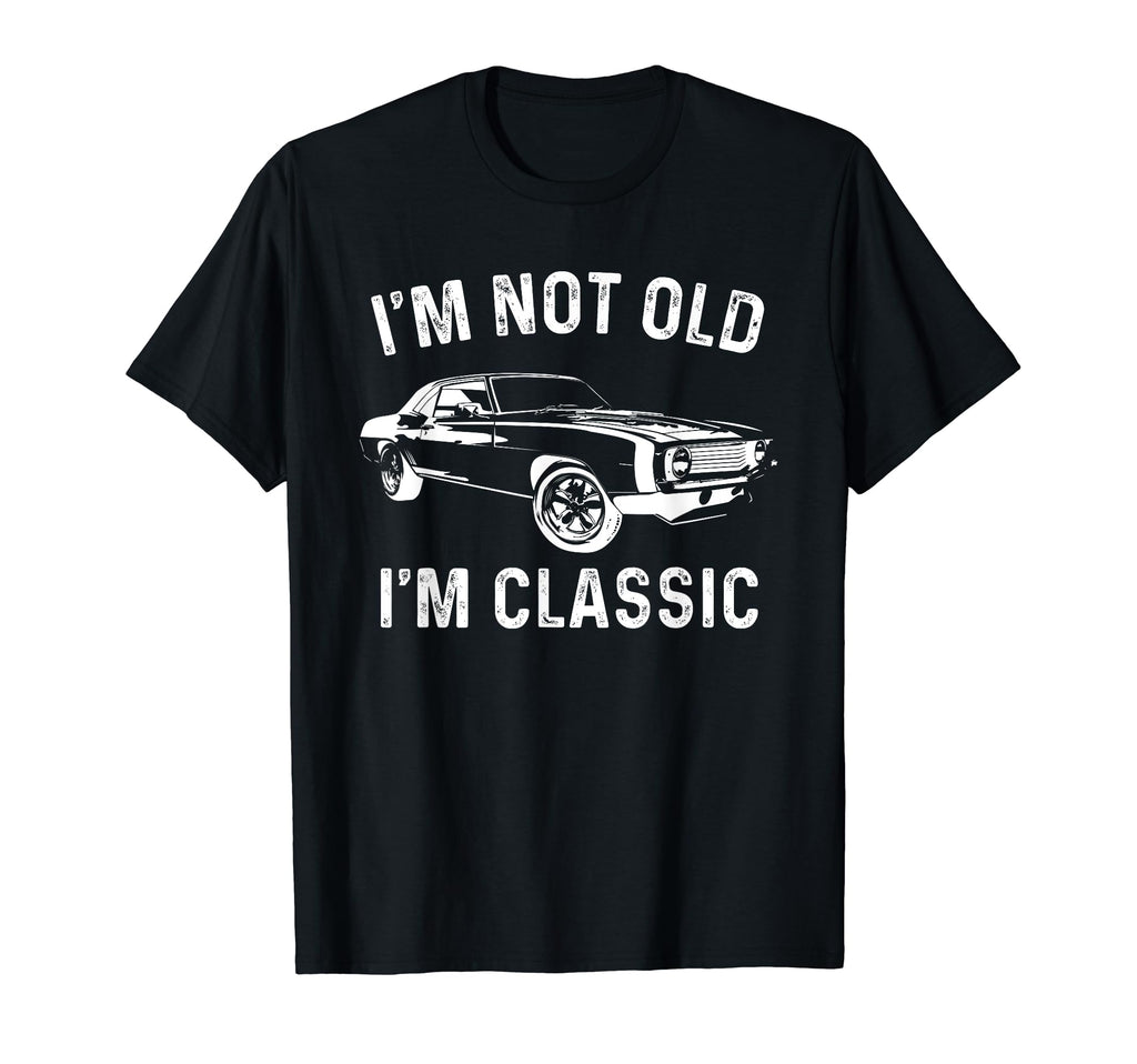 Im Not Old Im Car T-Shirt - Fun Novelty Design for Adults - T-Shirt, Sweatshirt, Hoodie