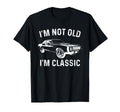 Im Not Old Im Car T-Shirt - Fun Novelty Design for Adults - T-Shirt, Sweatshirt, Hoodie