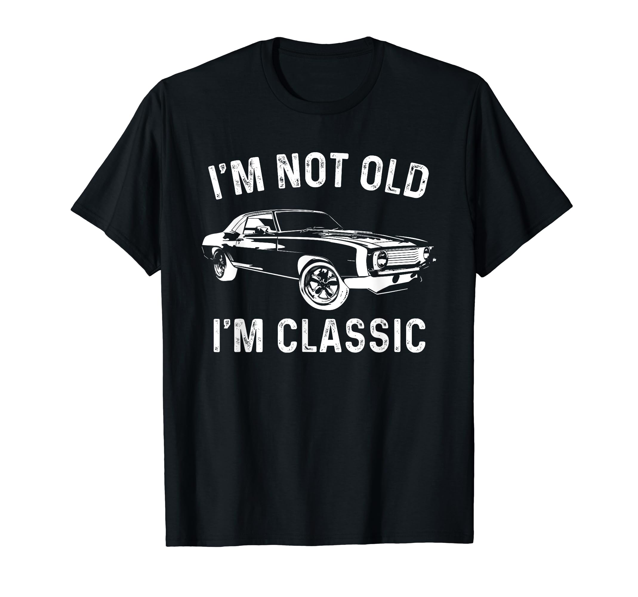 Im Not Old Im Car T-Shirt - Fun Novelty Design for Adults - T-Shirt, Sweatshirt, Hoodie