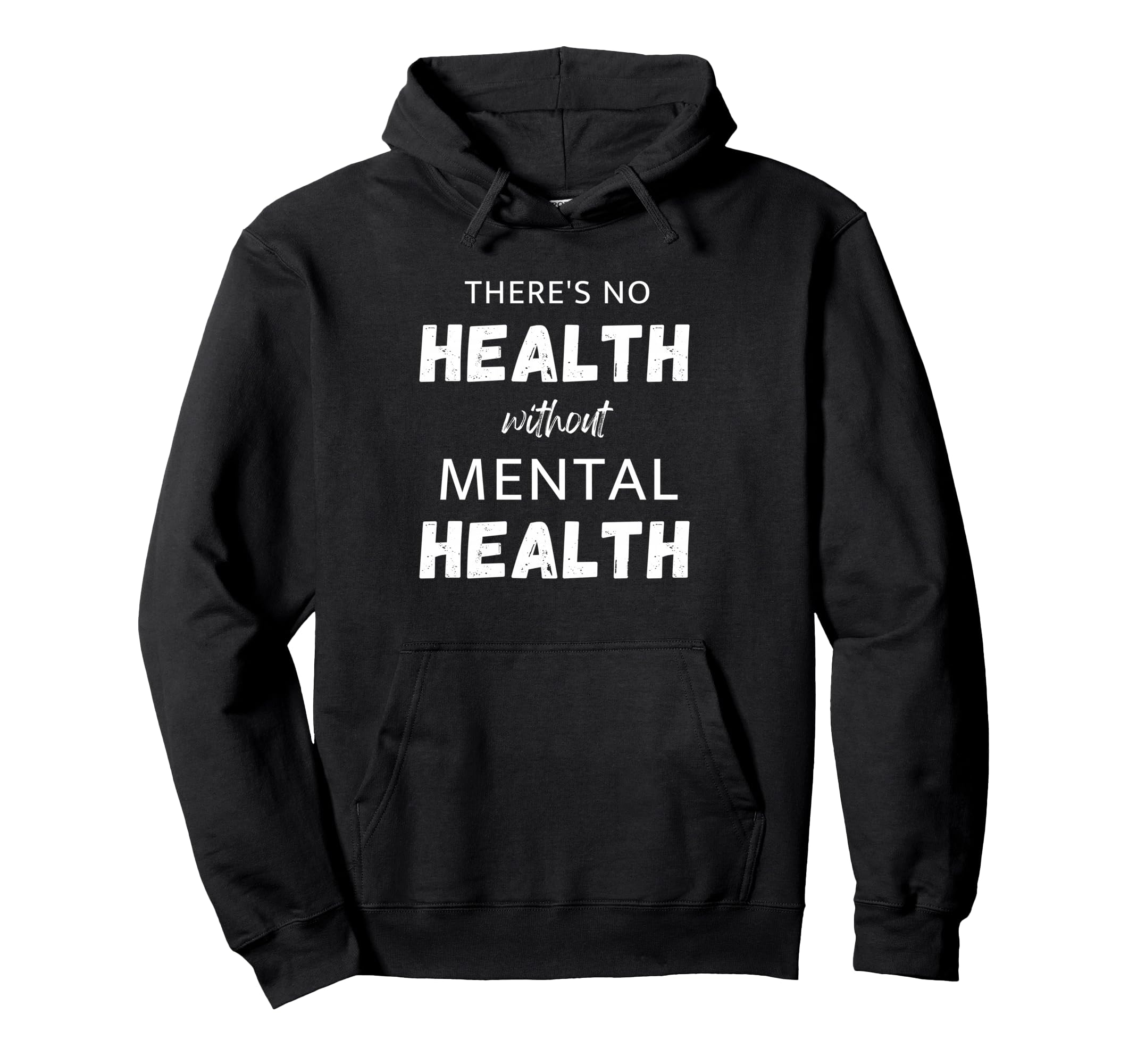 Theres No Health Without Mental Health Hoodie - Minimalist Print Unisex - T-Shirt, Sweatshirt, Hoodie