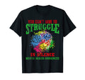 You Dont Have To Struggle Silence Mental T-Shirt - Minimalist Print Unisex - T-Shirt, Sweatshirt, Hoodie
