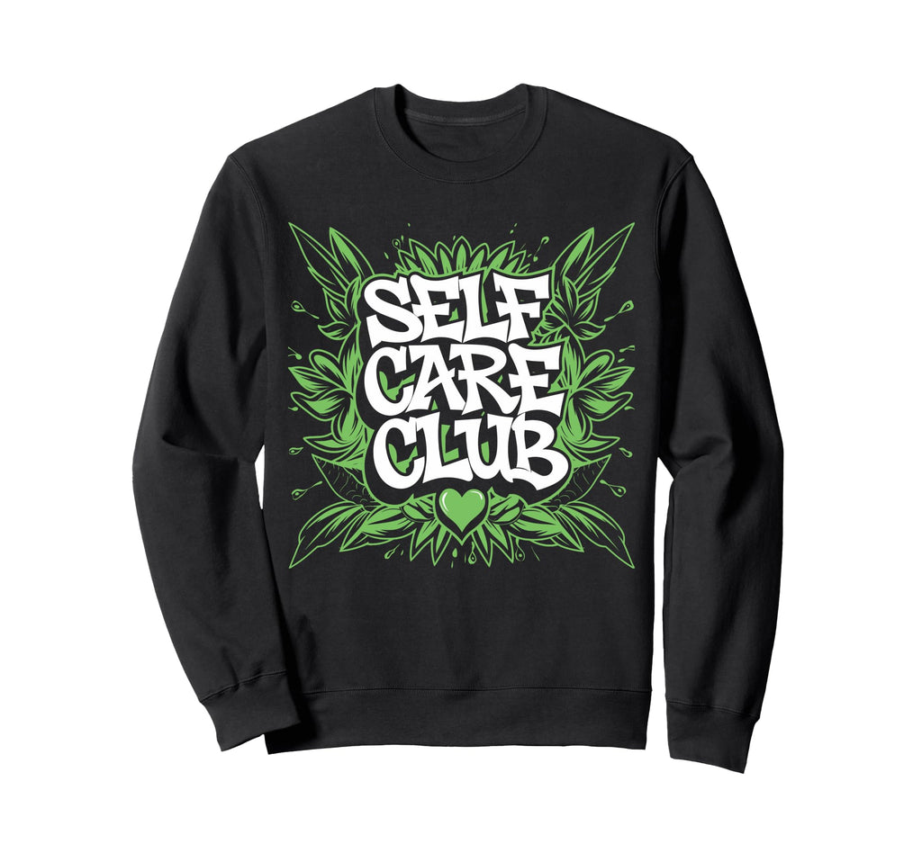 Self Care Club Self Love Mental Sweatshirt - Custom Art Print Unisex - T-Shirt, Sweatshirt, Hoodie