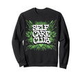 Self Care Club Self Love Mental Sweatshirt - Custom Art Print Unisex - T-Shirt, Sweatshirt, Hoodie