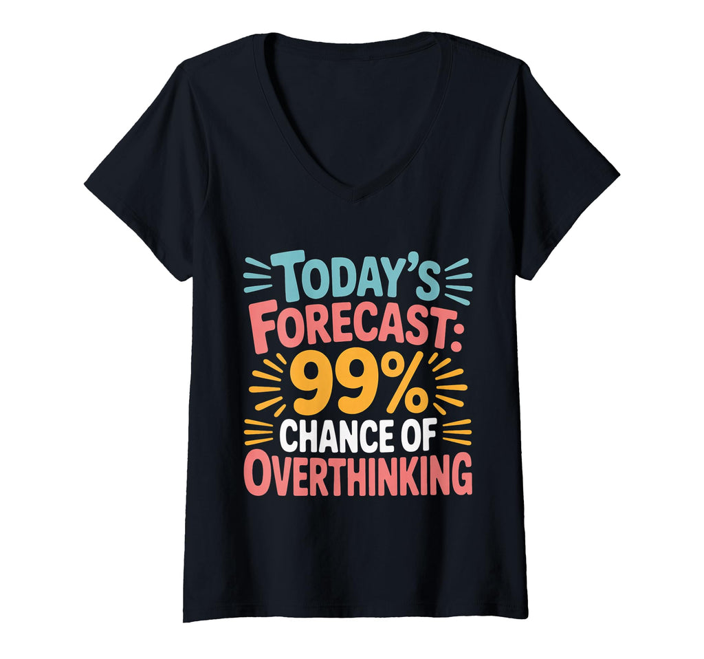 Womens Todays Forecast 99 Chance T-Shirt - Trendy Graphic Men Women - T-Shirt, Sweatshirt, Hoodie