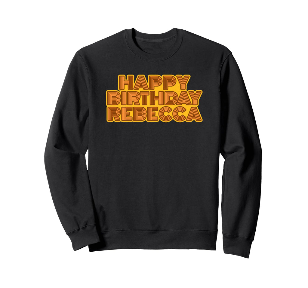 Happy Birthday Rebecca Sweatshirt - Minimalist Print for Adults - T-Shirt, Sweatshirt, Hoodie