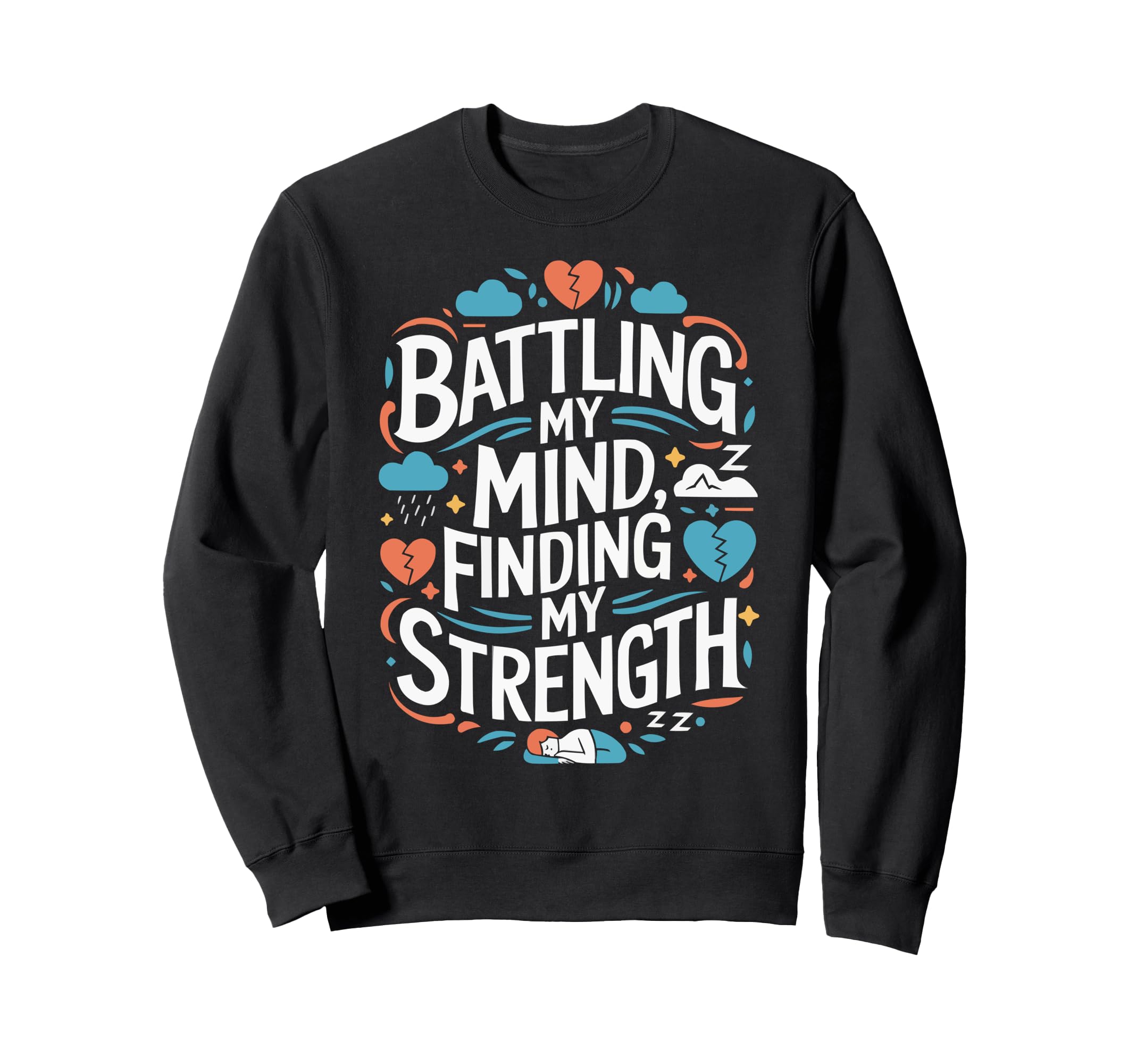 Suicide Awareness Depression Anxiety Sweatshirt - Streetwear Style Unisex - T-Shirt, Sweatshirt, Hoodie