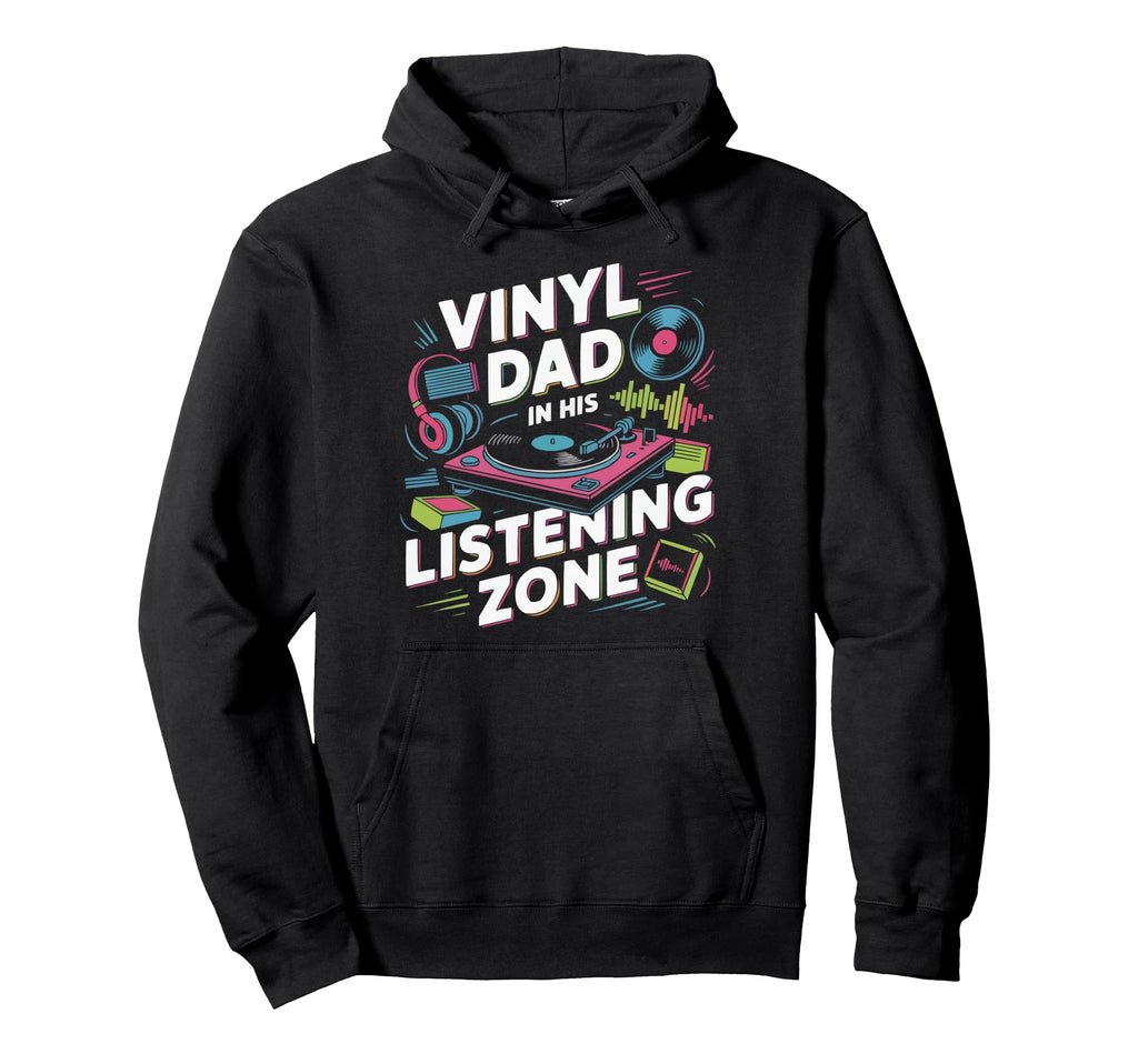 Vinyl Record Player Vinyl Collector Dad Hoodie - Novelty Apparel Unisex - T-Shirt, Sweatshirt, Hoodie