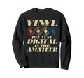 Vinyl Collecting Record Player Sweatshirt - Custom Art Print Unisex - T-Shirt, Sweatshirt, Hoodie