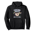 Everything Hurts And Im Tired Self Care Hoodie - Graphic Print for Adults - T-Shirt, Sweatshirt, Hoodie
