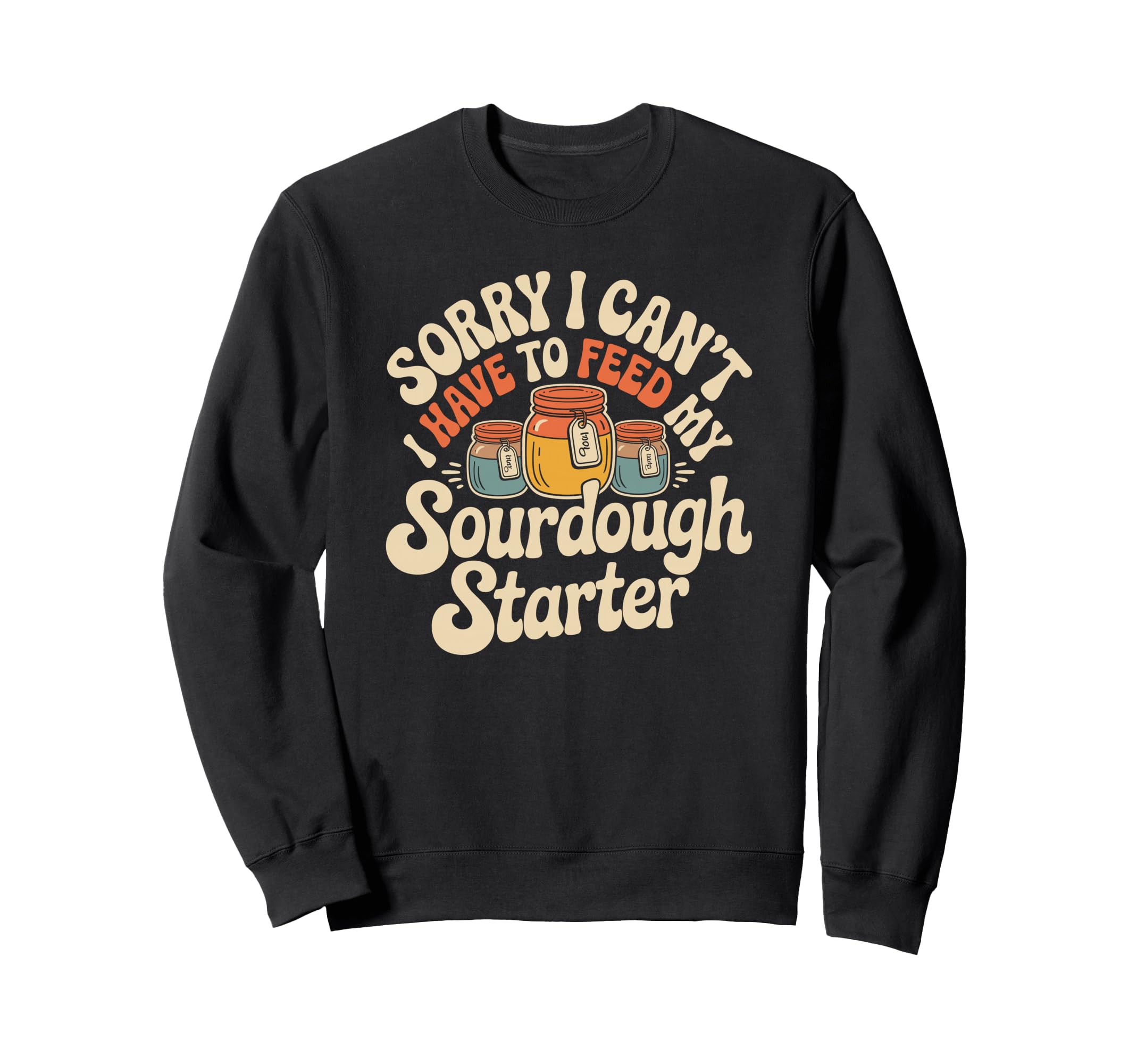 Baking Introvert Feed My Sourdough Sweatshirt - Trendy Graphic Unisex - T-Shirt, Sweatshirt, Hoodie